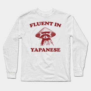 Fluent in Yapanese Shirt, Unisex Tee, Meme T Shirt, Funny T Shirt, Vintage Drawing T Shirt, Racoon Shirt, Animal Shirt, Sarcastic Long Sleeve T-Shirt